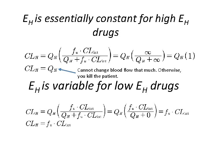 EH is essentially constant for high EH drugs Cannot change blood flow that much.