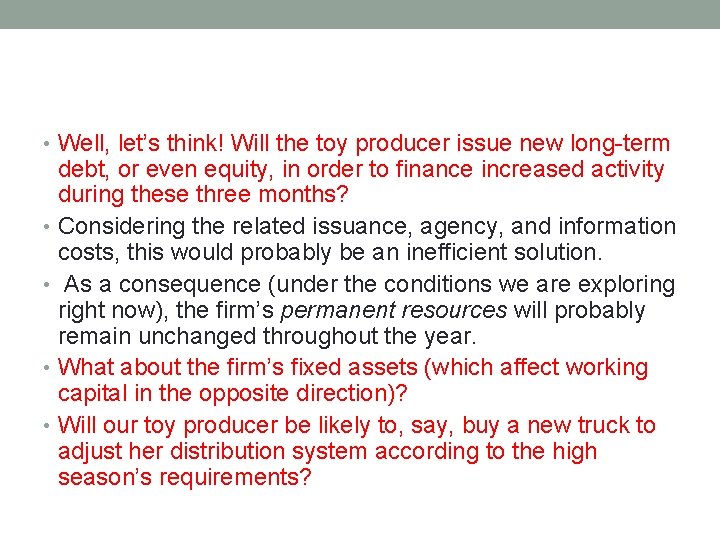  • Well, let’s think! Will the toy producer issue new long-term debt, or