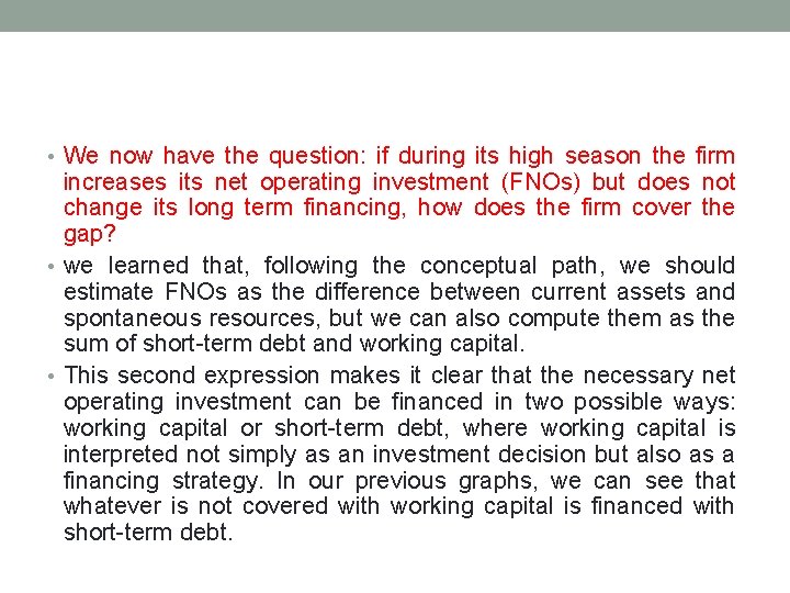  • We now have the question: if during its high season the firm