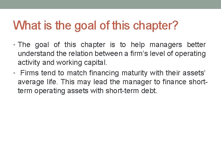 What is the goal of this chapter? • The goal of this chapter is