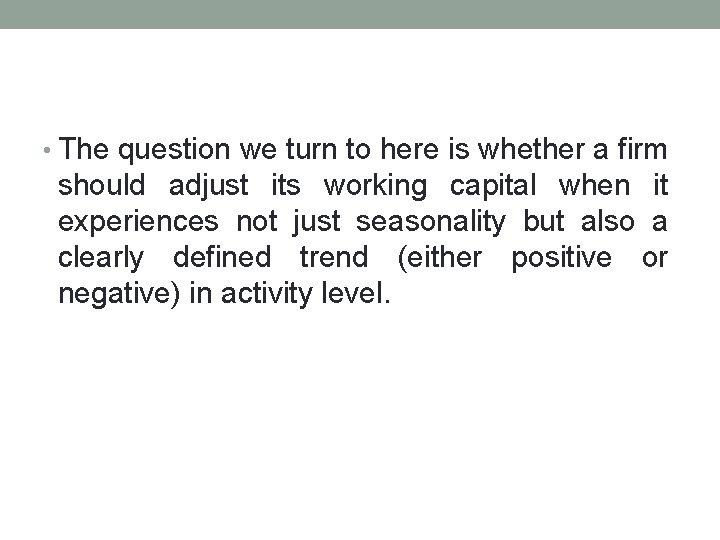  • The question we turn to here is whether a firm should adjust