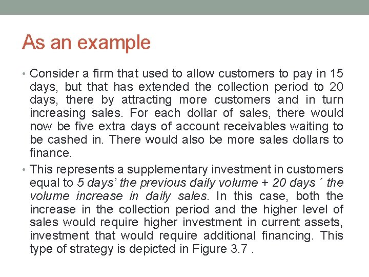 As an example • Consider a firm that used to allow customers to pay