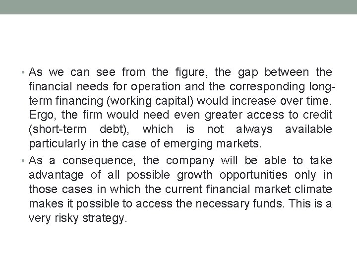  • As we can see from the figure, the gap between the financial