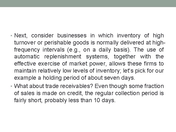  • Next, consider businesses in which inventory of high turnover or perishable goods