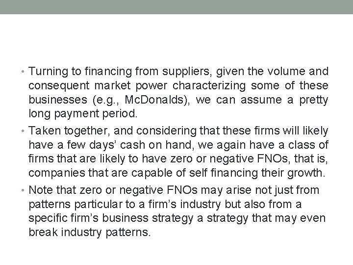  • Turning to financing from suppliers, given the volume and consequent market power