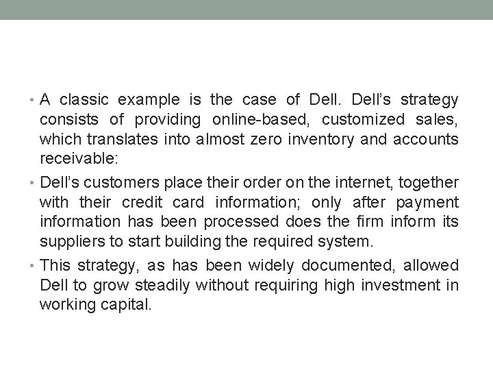  • A classic example is the case of Dell’s strategy consists of providing