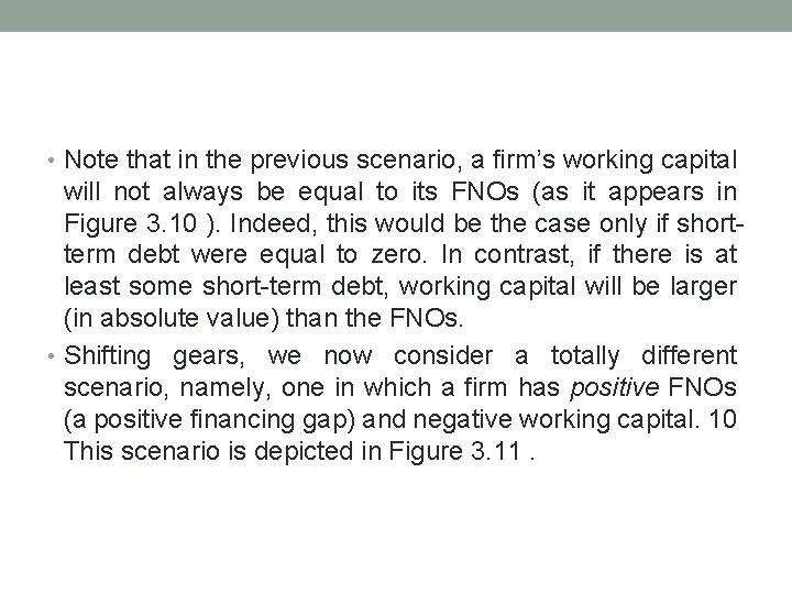  • Note that in the previous scenario, a firm’s working capital will not