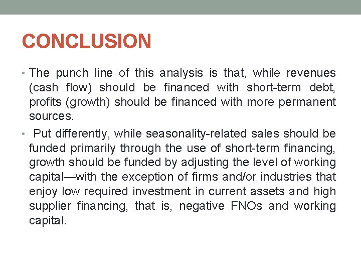 CONCLUSION • The punch line of this analysis is that, while revenues (cash flow)