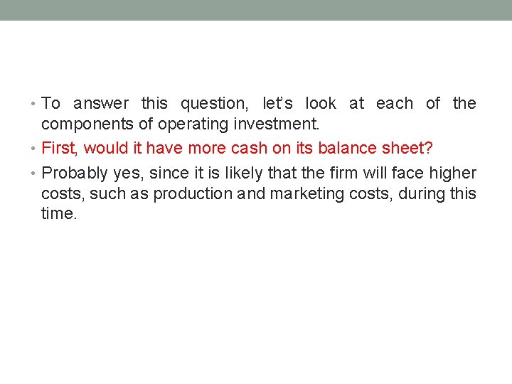  • To answer this question, let’s look at each of the components of