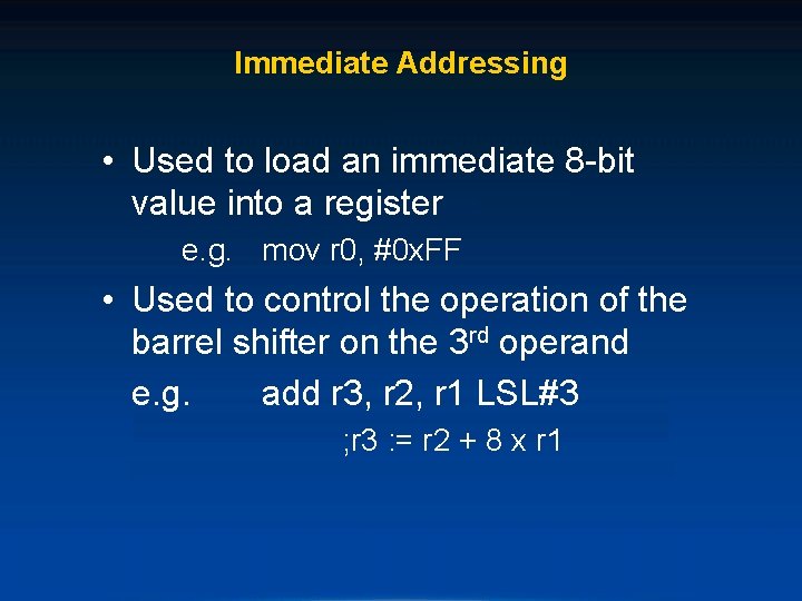 Immediate Addressing • Used to load an immediate 8 -bit value into a register