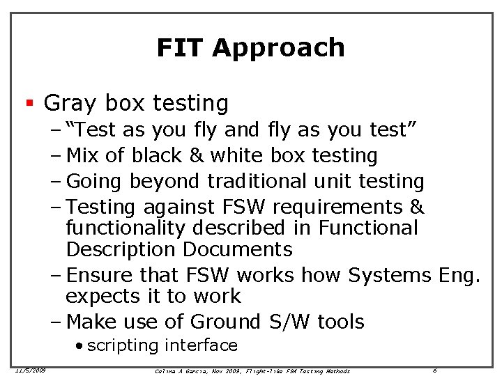 FIT Approach § Gray box testing – “Test as you fly and fly as FIT Approach § Gray box testing – “Test as you fly and fly as