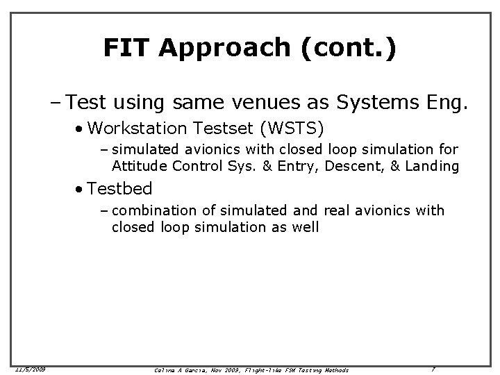 FIT Approach (cont. ) – Test using same venues as Systems Eng. • Workstation FIT Approach (cont. ) – Test using same venues as Systems Eng. • Workstation