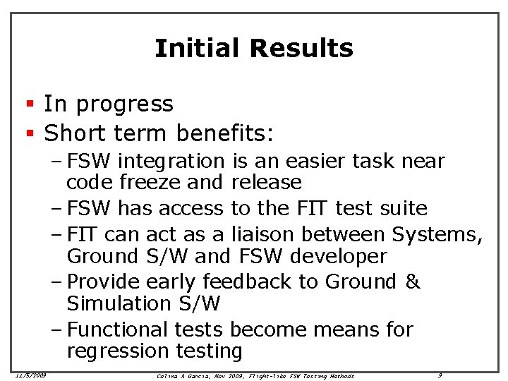 Initial Results § In progress § Short term benefits: – FSW integration is an Initial Results § In progress § Short term benefits: – FSW integration is an