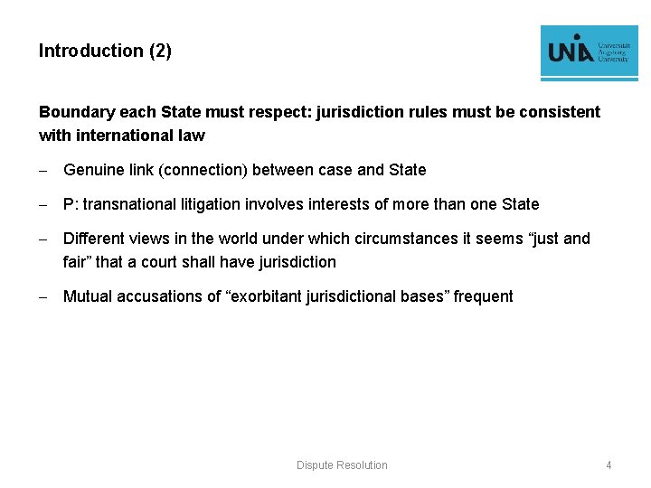 Introduction (2) Boundary each State must respect: jurisdiction rules must be consistent with international