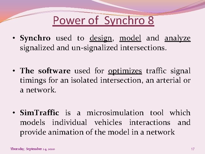 Power of Synchro 8 • Synchro used to design, model and analyze signalized and