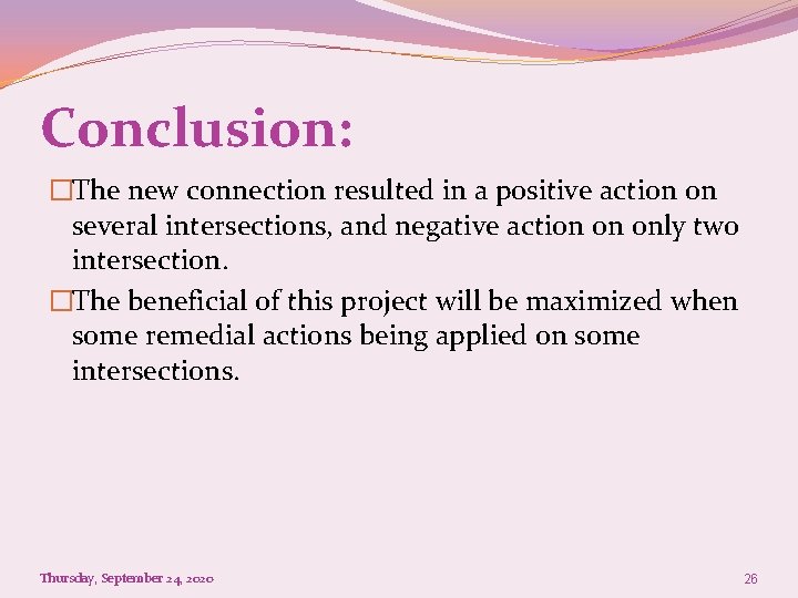 Conclusion: �The new connection resulted in a positive action on several intersections, and negative