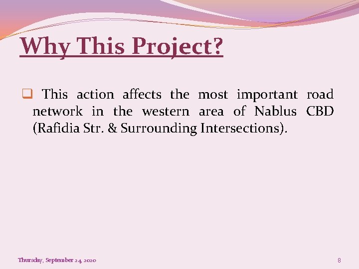 Why This Project? q This action affects the most important road network in the