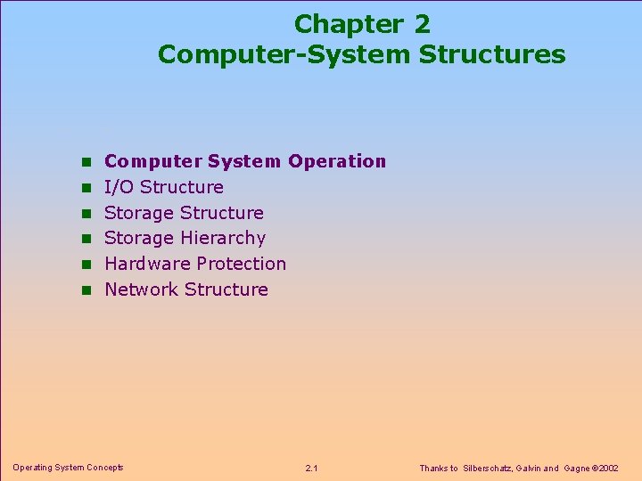 Chapter 2 Computer-System Structures n Computer System Operation n I/O Structure n Storage Hierarchy