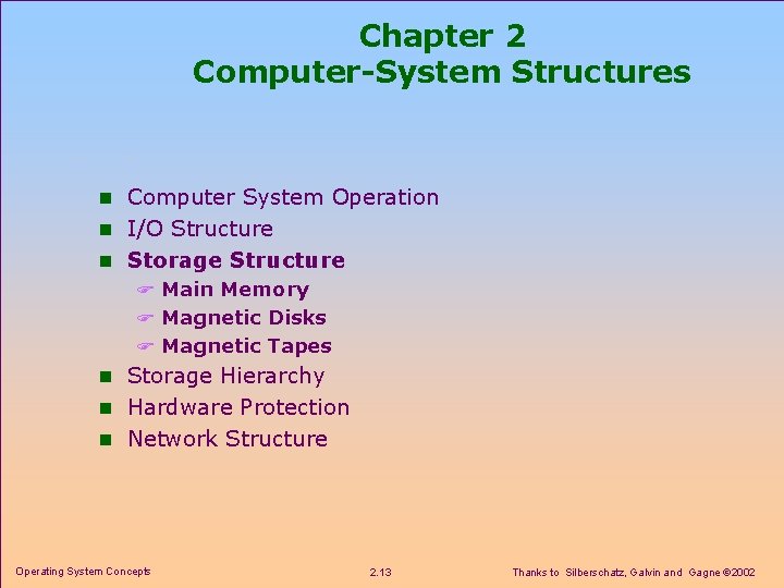 Chapter 2 Computer-System Structures n Computer System Operation n I/O Structure n Storage Structure