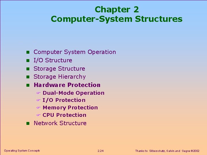 Chapter 2 Computer-System Structures n Computer System Operation n I/O Structure n Storage Hierarchy