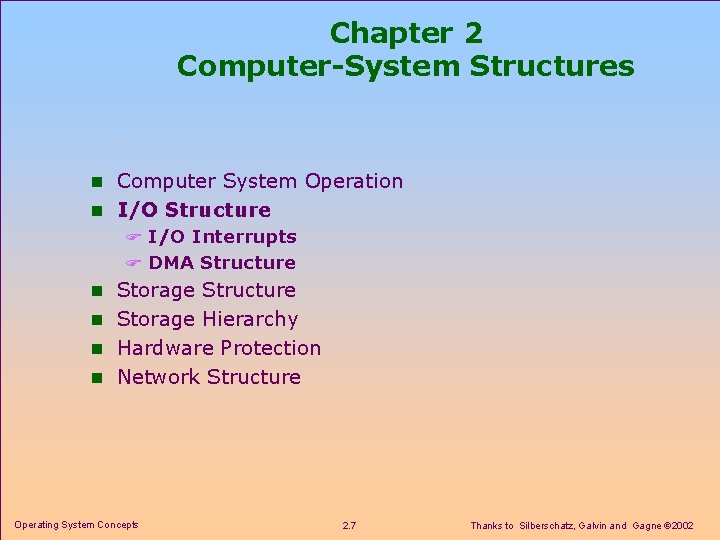 Chapter 2 Computer-System Structures n Computer System Operation n I/O Structure F I/O Interrupts
