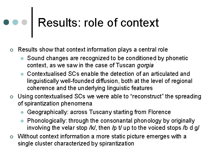 Results: role of context ¢ ¢ ¢ Results show that context information plays a