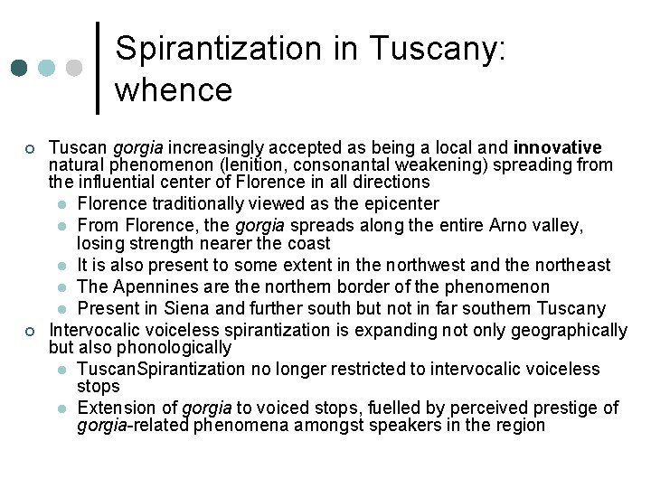 Spirantization in Tuscany: whence ¢ ¢ Tuscan gorgia increasingly accepted as being a local