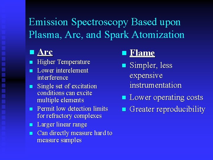 Emission Spectroscopy Based upon Plasma, Arc, and Spark Atomization n Arc n Higher Temperature