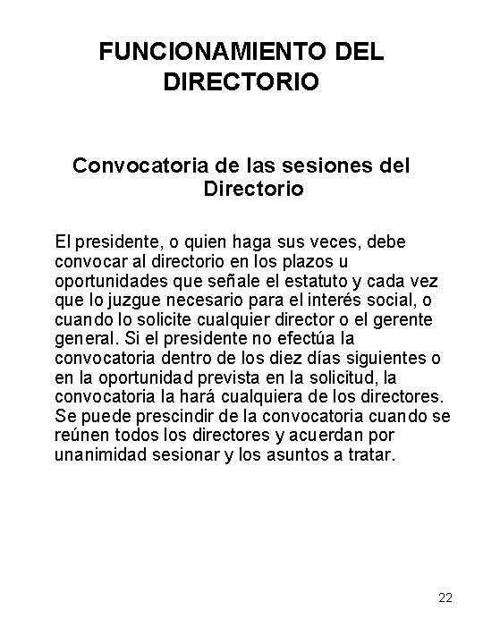 FUNCIONAMIENTO DEL DIRECTORIO Convocatoria de las sesiones del Directorio El presidente, o quien haga