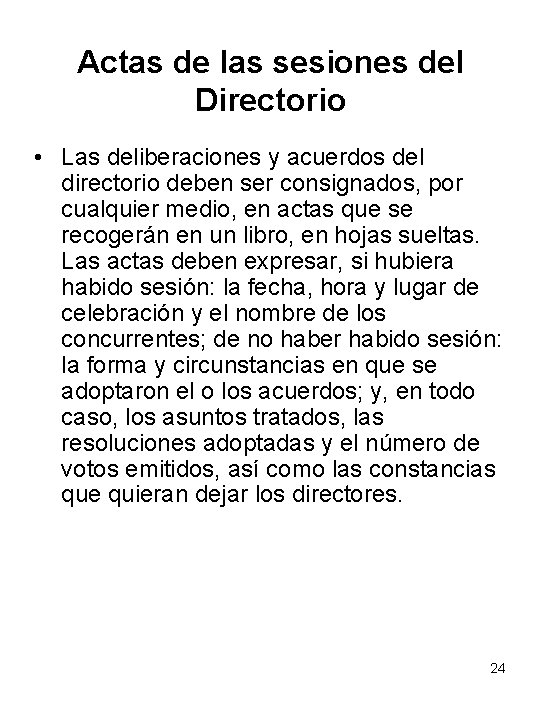 Actas de las sesiones del Directorio • Las deliberaciones y acuerdos del directorio deben