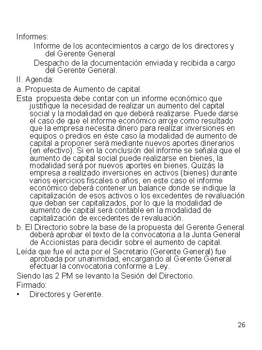 Informes: Informe de los acontecimientos a cargo de los directores y del Gerente General