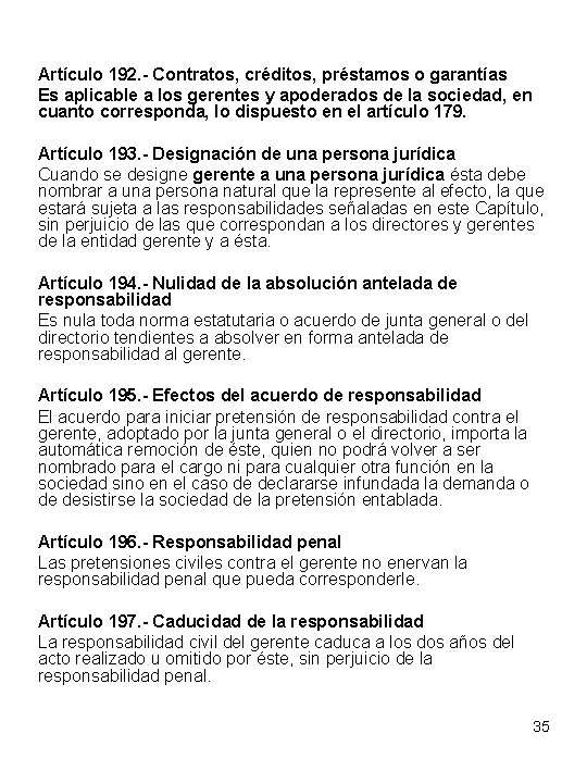 Artículo 192. - Contratos, créditos, préstamos o garantías Es aplicable a los gerentes y