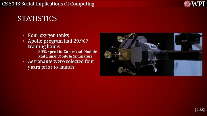 CS 3043 Social Implications Of Computing STATISTICS • Four oxygen tanks • Apollo program
