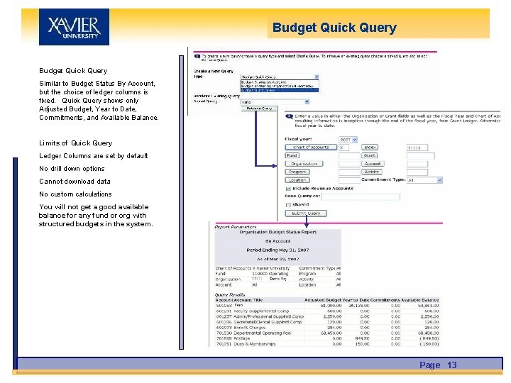 Budget Quick Query Similar to Budget Status By Account, but the choice of ledger
