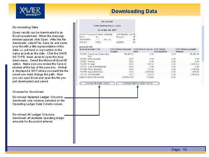 Downloading Data Query results can be downloaded to an Excel spreadsheet. When the message