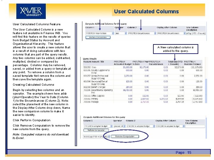 User Calculated Columns Feature The User Calculated Column is a new feature not available