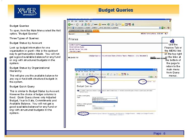 Budget Queries To open, from the Main Menu select the first option, “Budget Queries”.