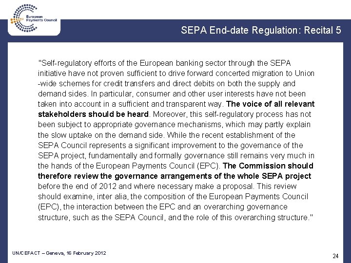 SEPA End-date Regulation: Recital 5 "Self-regulatory efforts of the European banking sector through the