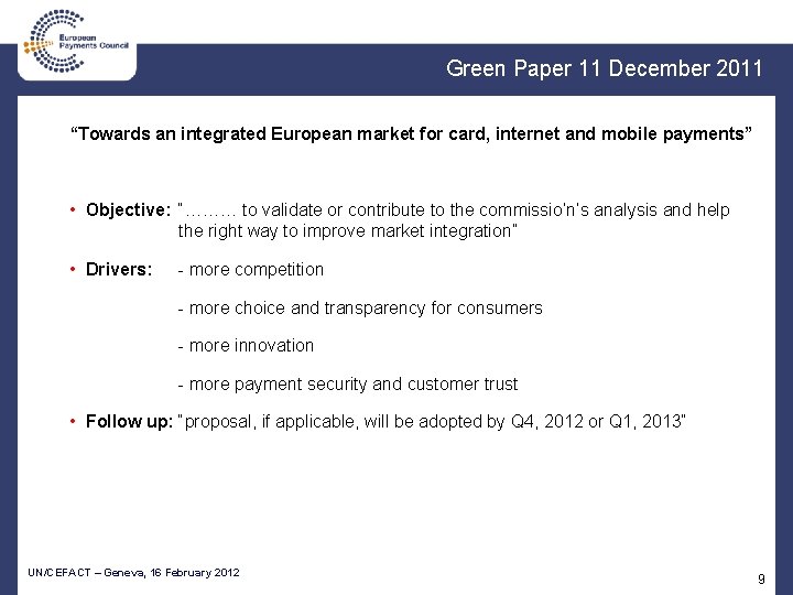 Green Paper 11 December 2011 “Towards an integrated European market for card, internet and