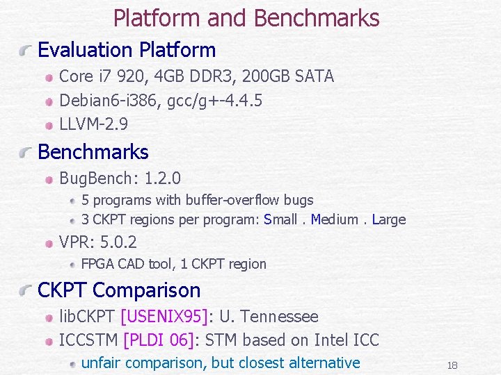 Platform and Benchmarks Evaluation Platform Core i 7 920, 4 GB DDR 3, 200