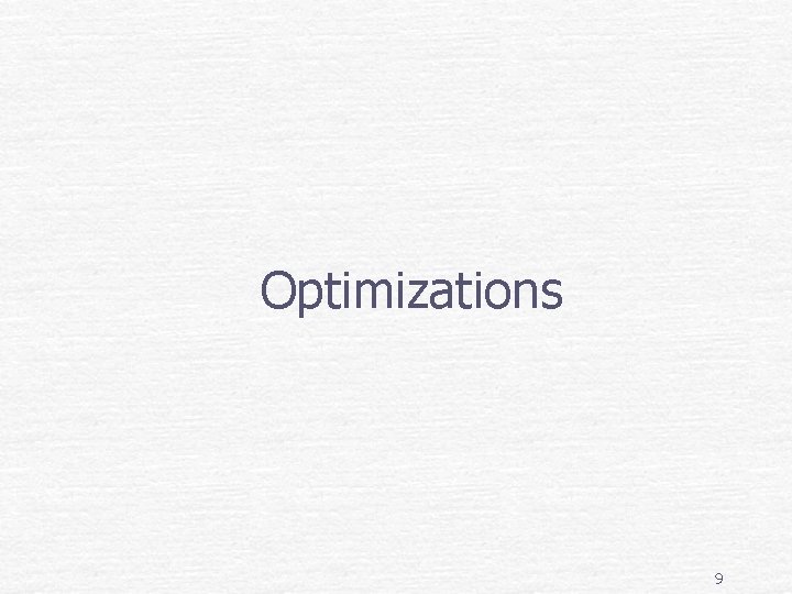 Optimizations 9 