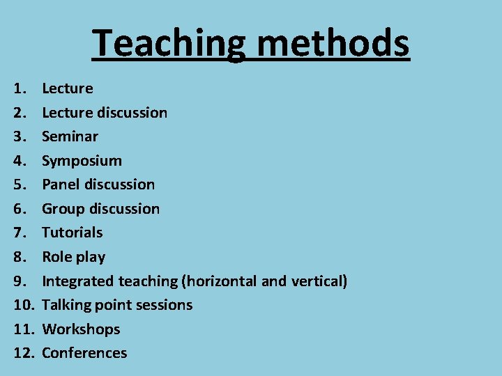 Teaching methods 1. 2. 3. 4. 5. 6. 7. 8. 9. 10. 11. 12.