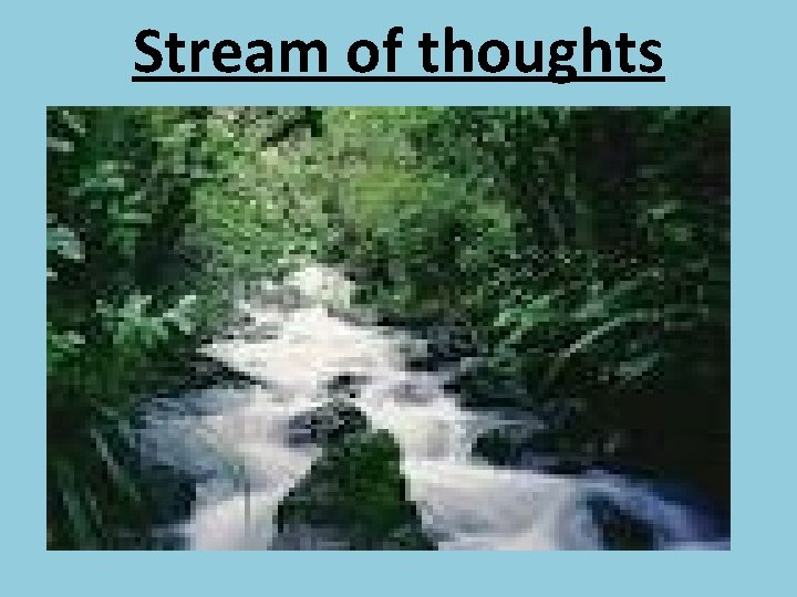 Stream of thoughts 