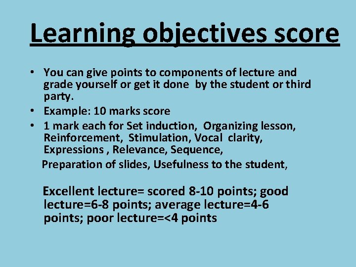 Learning objectives score • You can give points to components of lecture and grade