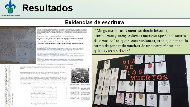 Resultados Evidencias de escritura “Me gustaron las dinámicas donde leíamos, escribíamos y compartíamos nuestras