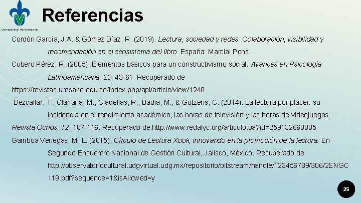 Referencias Cordón García, J. A. & Gómez Díaz, R. (2019). Lectura, sociedad y redes.