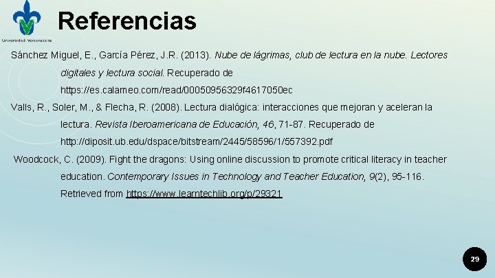 Referencias Sánchez Miguel, E. , García Pérez, J. R. (2013). Nube de lágrimas, club