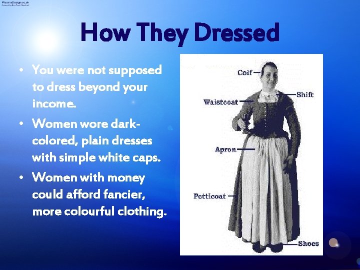 How They Dressed • You were not supposed to dress beyond your income. •