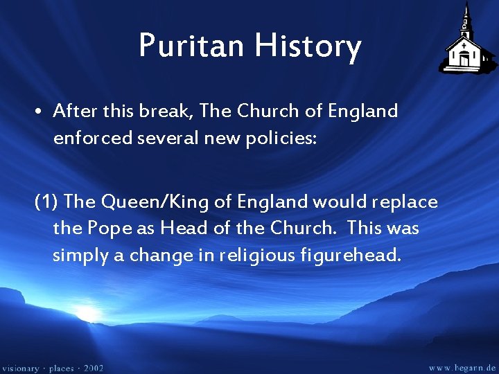 Puritan History • After this break, The Church of England enforced several new policies: