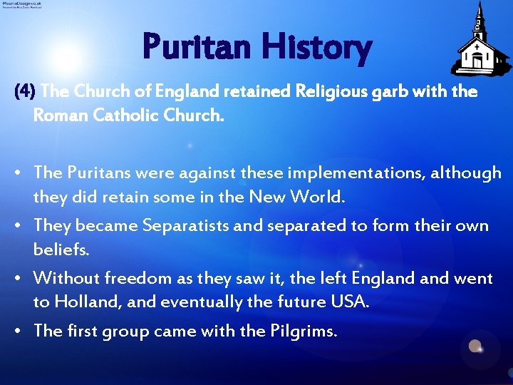 Puritan History (4) The Church of England retained Religious garb with the Roman Catholic